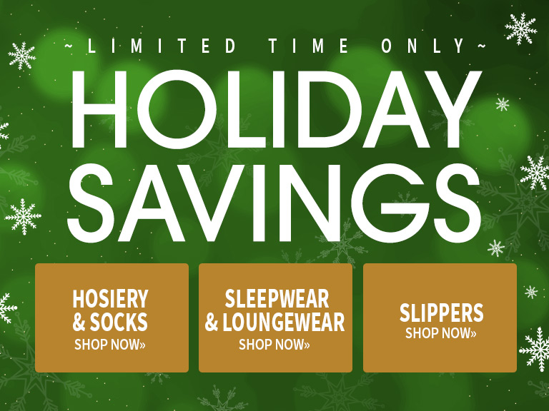 Buy more save more on select hosiery and socks - Your favorite sleepwear $5 off - Your favorite slippers