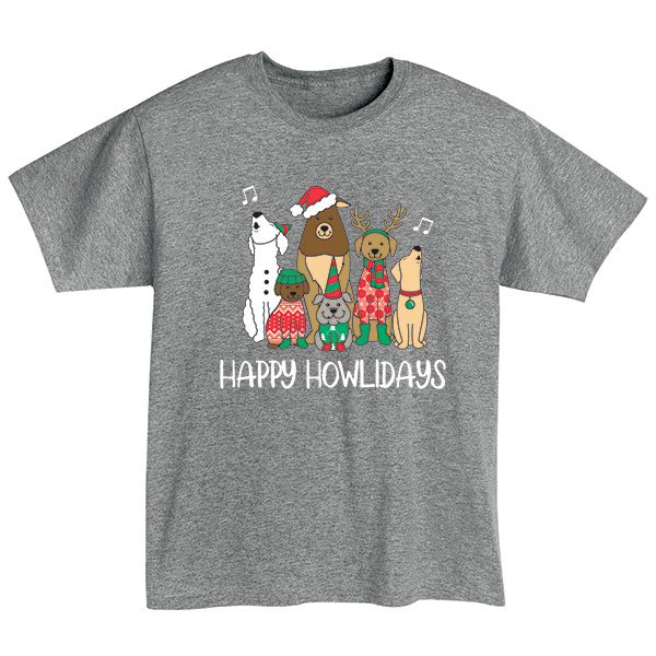 Happy Howlidays T-Shirts or Sweatshirts