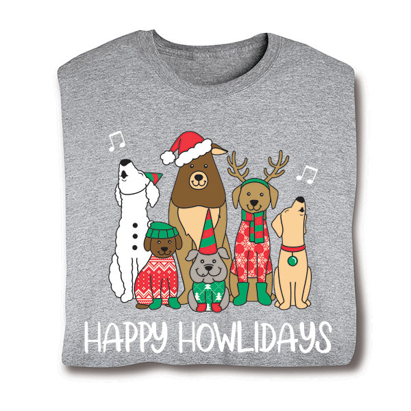 Happy Howlidays T-Shirts or Sweatshirts