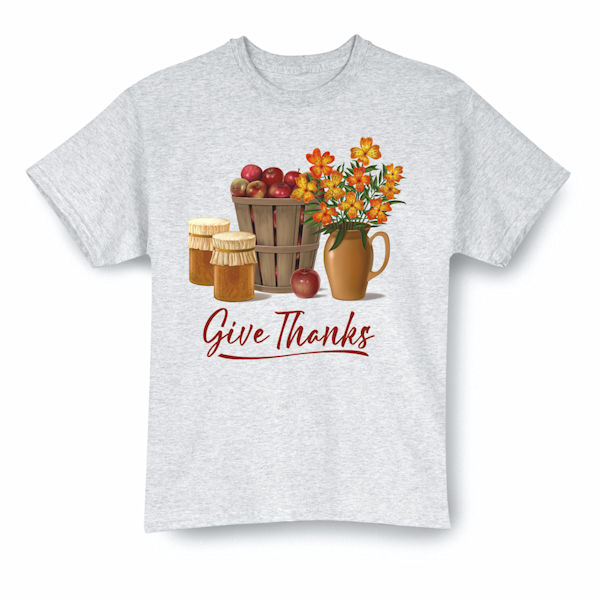 Give Thanks T-Shirts or Sweatshirts
