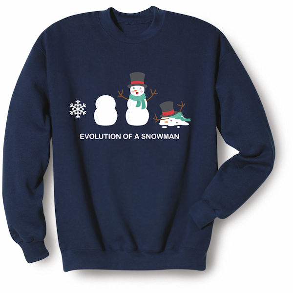 Evolution of a Snowman T-Shirt or Sweatshirt