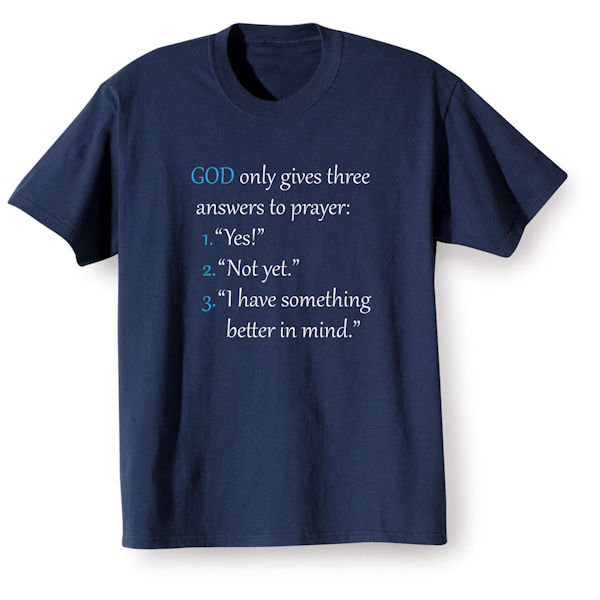 Product image for Three Answers to Prayer Faith T-Shirt or Sweatshirt