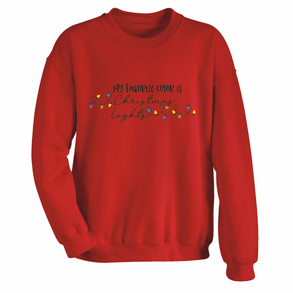 My Favorite Color Is Christmas Lights T-Shirt or Sweatshirt