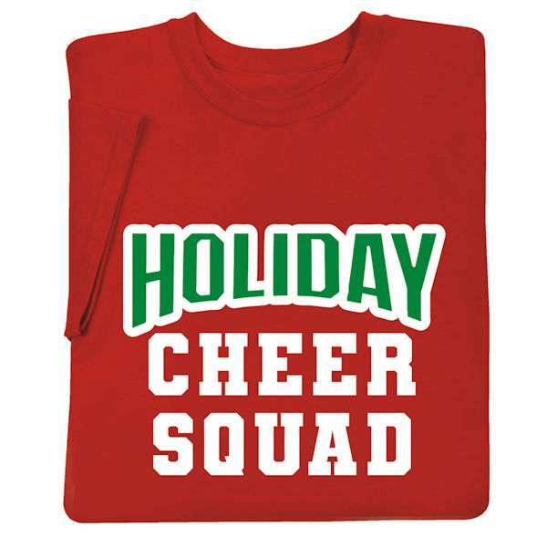 Holiday Cheer Squad T-Shirts or Sweatshirts