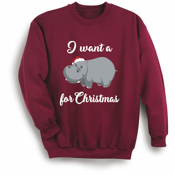 Product image for I Want a Hippopotamus for Christmas T-Shirt or Sweatshirt