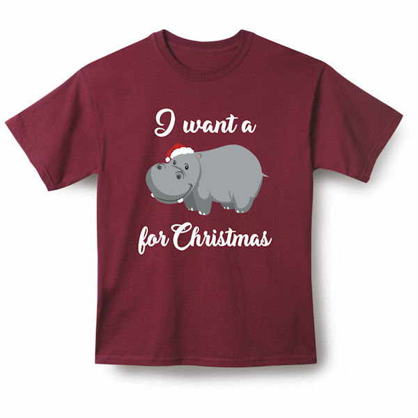 Product image for I Want a Hippopotamus for Christmas T-Shirt or Sweatshirt