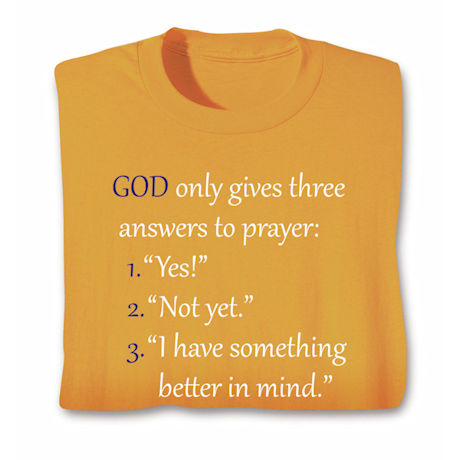 Faith T-Shirts - Three Answers to Prayer - Gold