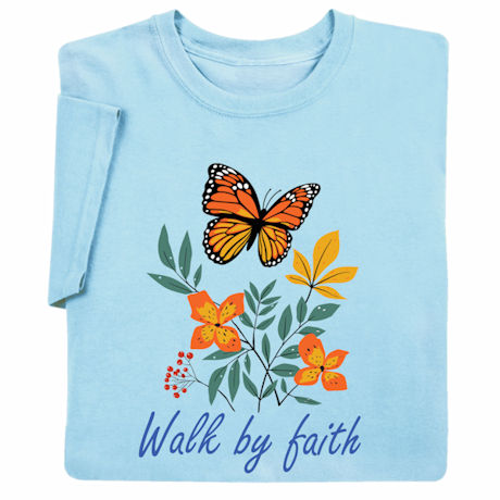 Walk by Faith T-Shirts or Sweatshirts