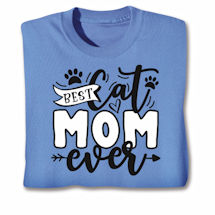 Product Image for Best Cat Mom Ever T-Shirt or Sweatshirt