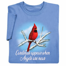 Alternate image for Cardinals Appear When Angels Are Near T-Shirts or Sweatshirts