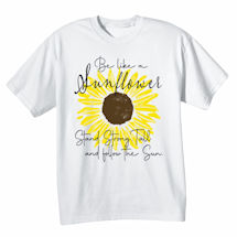 Alternate Image 1 for Be Like a Sunflower T-Shirts or Sweatshirts