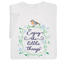 Alternate image for Enjoy The Little Things T-Shirts or Sweatshirts