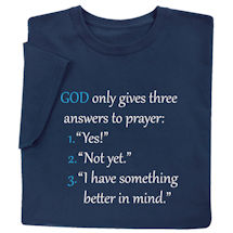 Three Answers to Prayer Faith T-Shirt or Sweatshirt