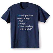 Alternate image for Three Answers to Prayer Faith T-Shirt or Sweatshirt