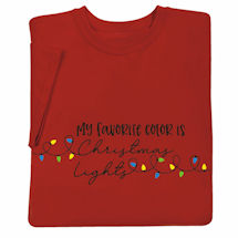Product Image for My Favorite Color Is Christmas Lights T-Shirt or Sweatshirt
